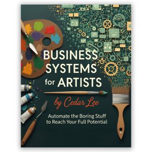 Business Systems for Artists by Cedar Lee
