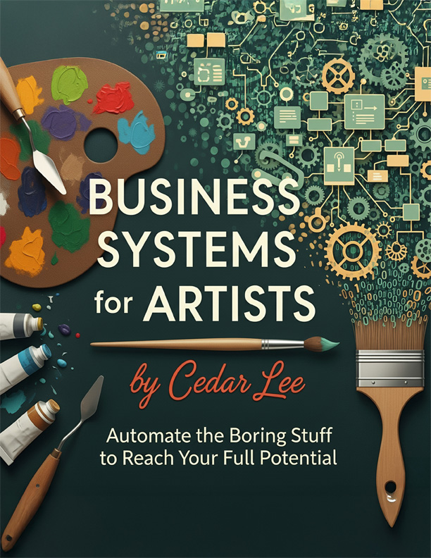 Business Systems for Artists by Cedar Lee